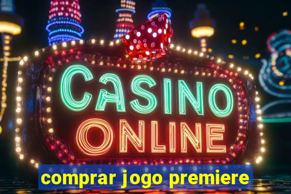 comprar jogo premiere